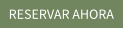 RESERVAR AHORA